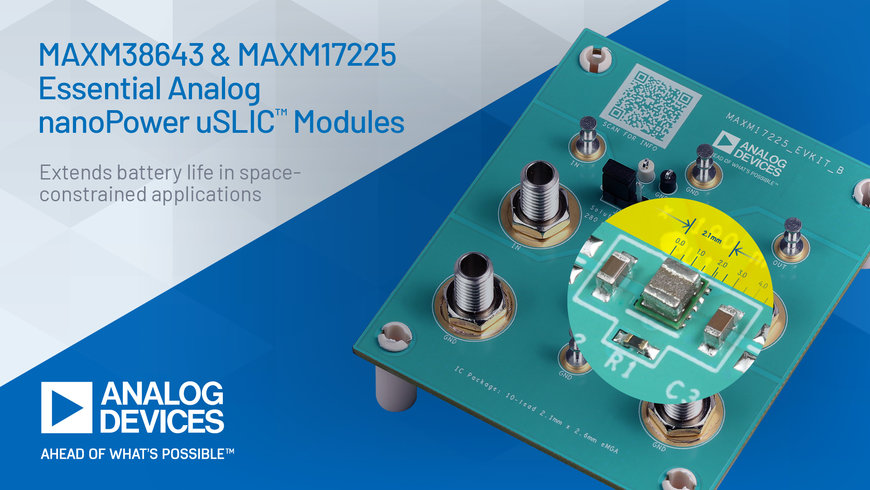 Analog Devices’ Essential Analog nanoPower Modules Extend Battery Life in Space-Constrained Applications